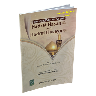 100 Stories About Hadrat Hasan and Husayn by Shaikh Muhammad Siddique Manshawi
ISBN: 9789695831847