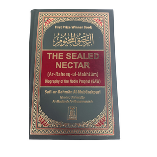 The Sealed Nectar Ar-Raheeq Al-Makhtum - Biography of Prophet Muhammad (S) By Safi-ur-Rahman al-Mubarkpuri
ISBN: 9789960899558