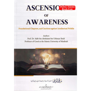 Ascension of Awareness Foundational by Dr Salih bin Abdulaziz bin Uthman Sindi