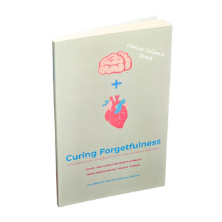 Curing Forgetfulness by Shaykh Abd al-Ghani Habib Sa’d al-Aydarus
ISBN: 9781952306792