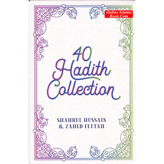 40 Hadith Collection by Shahrul Hussain & Zahed Fettah
ISBN: 9780860379959