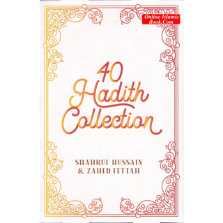 40 Hadith Collection by Shahrul Hussain & Zahed Fettah
ISBN: 9780860379959