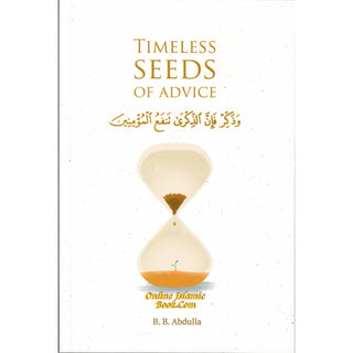Timeless Seeds of Advice by B. B. Abdullah - Online Islamic Book