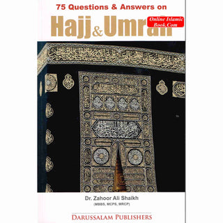 75 Questions & Answers on Hajj; Umrah By Dr. Zahoor Ali Shaikh ISBN: 9786035001359