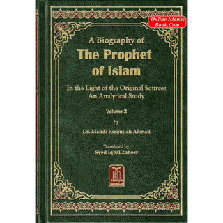 A Biography of the Prophet of Islam In the Light of the Original Sources An Analytical Study 2 Volumes By Dr. Mahdi Rizqullah Ahmad
ISBN: 9789960969039