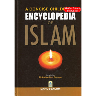 A Concise Childrens Encyclopedia of Islam By Al-Arabee Ben Razzouq
ISBN: 9789960993027