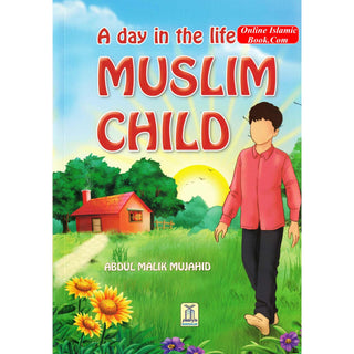 A Day in the Life of a Muslim Child By Abdul Malik Mujahid
ISBN: 9789960717456