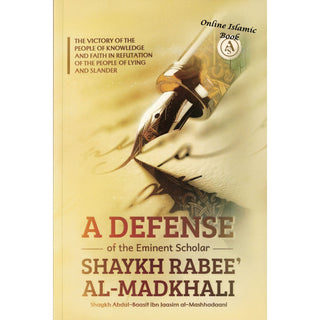 A Defense Of Eminent Scholar Shaykh Rabee' al-Madkhali,9798350756739