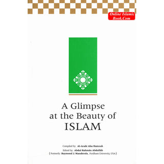 A Glimpse at the Beauty of Islam By Al-Arabi Abu Hamzah
ISBN: 9789960892993