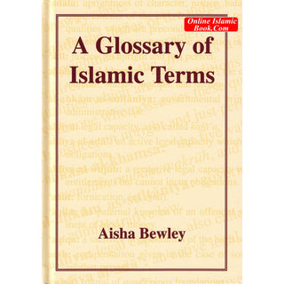 A Glossary of Islamic Terms By Aisha Bewley
ISBN: 9781897940785