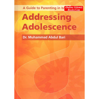 A Guide to Parenting in Islam Addressing Adolescence By Dr. Muhammad Abdul Bari
ISBN: 9781842001257