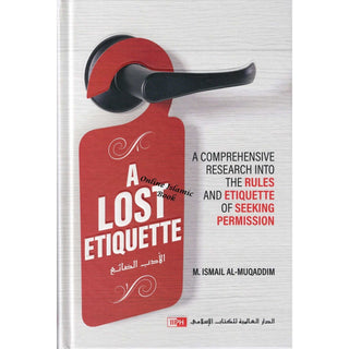 A Lost Etiquette by Muhammad Ismail al-Muqaddim
ISBN: 9786035013512