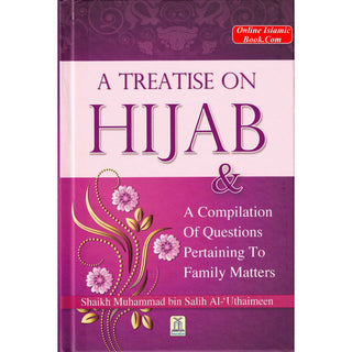 A Treatise on Hijab And Compilation of Questions Pertaining to Family Matters By Muhammad bin Salih Al-Uthaimeen
ISBN: 9786035000963