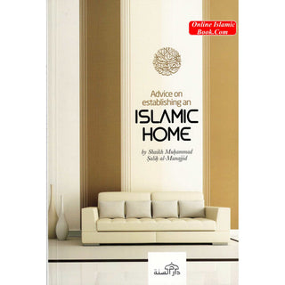 Advice on Establishing an Islamic Home By Shaikh Muhammad Salih al-Munajjid
ISBN: 9781904336075