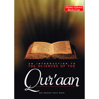 An Introduction to the Sciences of the Quran By Abu Ammaar Yasir Qadhi
ISBN: 9781898649328