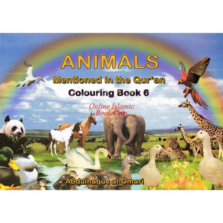 Animals Mentioned in the Qur'an : Colouring Book 6 (Abdulhaque al-Omari) ISBN: 9781842000458