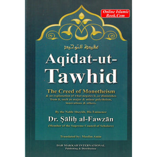 Aqidat -Ut-Tawhid the Creed of Monotheism By Dr.Salih al-Fawzan
ISBN: 1104101349