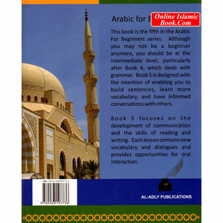 Arabic for Beginners (Book 5) Intermediate Level By Muhammad S. Adly
ISBN: 9780983107736