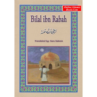 Bilal ibn Rabah (RA) By Sara Saleem
ISBN: 9780907461845