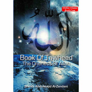 Book Of Tawheed The Oneness Of Allah By Sheikh Abdulmajid Al-Zendani
ISBN: 9781874263098