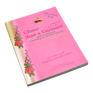 Closer than a Garment Marital Intimacy According to the Pure Sunnah By Muhammad al-Jibaly
ISBN: 9781891229527