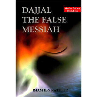 Dajjal the False Messiah By Imam Ibn Katheer
ISBN: 9781874263616