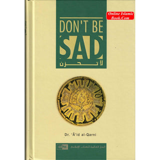 Don't Be Sad By Aaidh ibn Abdullah al-Qarni Hardcover
ISBN: 9786035011259
