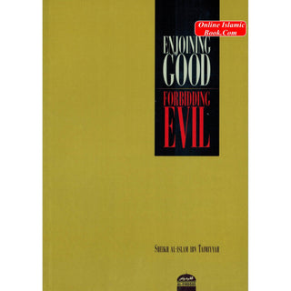 Enjoining Good Forbidding Evil By Sheikh Al-Islam Ibn Taimiyyah
ISBN: 9781874263852