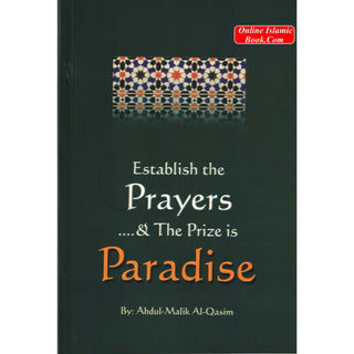 Establish the Prayers and The Prize is Paradise By Abdul-Malik Al-Qasim
ISBN: 9789960717838