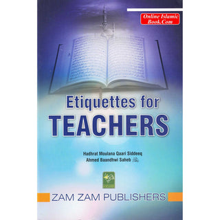 Etiquettes-For-Teachers by Maulana Qari Siddiq Ahmad Bandwi &nbsp;
ISBN: 9789695832875