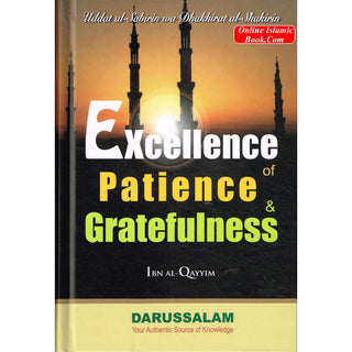 Excellence of Patience and Gratefulness By Imam Ibn Qayyim Al-Jauziyah
ISBN: 9786035001120