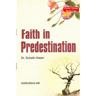 Faith in Predestination (Qada Wa Qadar) By Suhaib Hasan
ISBN: 9789960740553