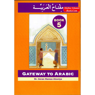 Gateway To Arabic Book 5 By Imran Hamza Alawiye
ISBN: 9780954083373