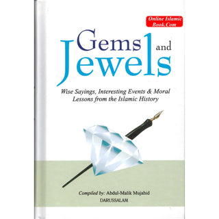 Gems and Jewels Wise Sayings: Interesting Events & Moral Lessons from the Islamic History By Abdul Malik Mujahid
ISBN: 9789960897592