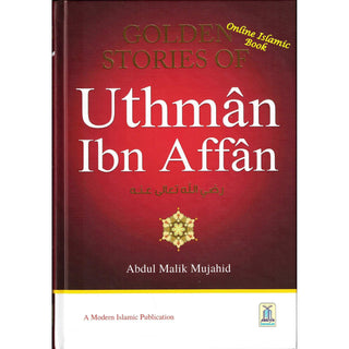 Golden Stories of Uthman Ibn Affan by Abdul Malik Mujahid ISBN: 9786030545537