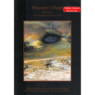 Heavens Door Part Two of The Purification of the Soul By Ibn Rajab al-Hanbali,Al-Jawziyya & Abu Hamid al-Ghazali
ISBN: 9781874263425