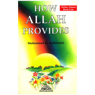 How Allah Provides By Muhammad Al-Sha'rawi
ISBN: 9781870582100