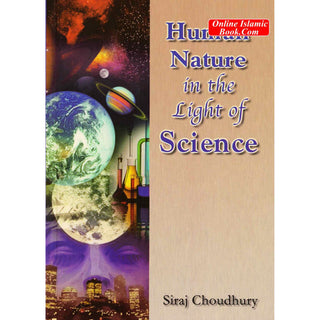 Human Nature in the Light of Science By Siraj Choudhury
ISBN: 9781842000212