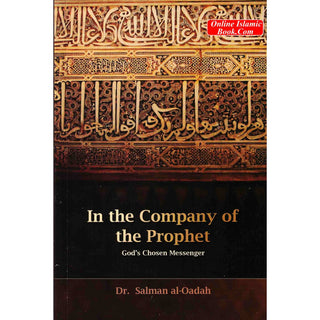 In The Company Of The Prophet Gods Chosen Messenger By Salman Al-Oadah ISBN: 9786039000341
