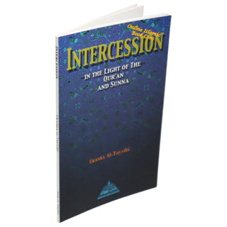 Intercession In the Light of Quran and Sunnah By Ukasha Al-Tayyibi
ISBN: 9781870582360