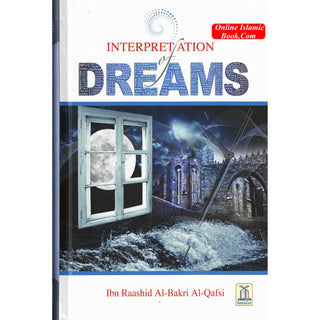 Interpretation Of Dreams By Ibn Raashid Al-Bakri Al-Qafsi
ISBN: 9786035000376
