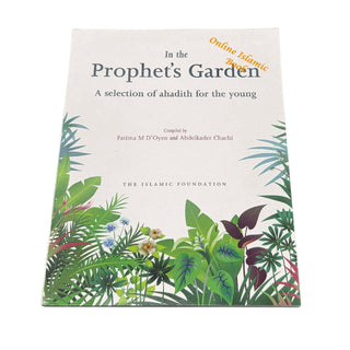 In the Prophet's Garden: A Selection of Ahadith for the Young
ISBN: 9780860373728