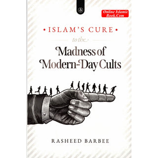 Islam's Cure to the Madness of Modern-Day Cults
ISBN: 9798350739909