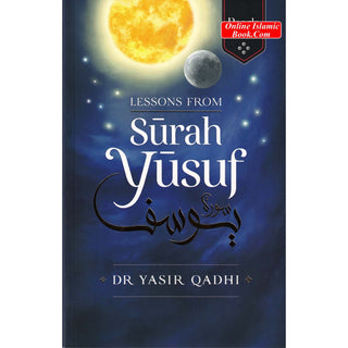 Lessons From Surah Yusuf (Pearls from the Qur'an) By Yasir Qadhi
ISBN: 9781847741370