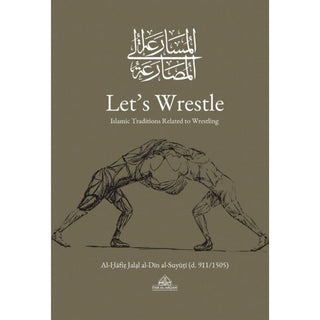 Let's Wrestle: Islamic Traditions Related to Wrestling
ISBN: 9781739294090