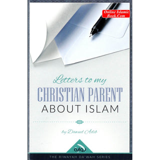 Letters to My Christian Parent About Islam by Dawud Adib
ISBN: 9780984660070