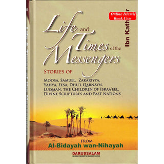 Life and Times of the Messengers: Stories of Moosa, Samuel, Zakariyya, Yahya, Eesa, Dhul Qarnayn, Luqman &amp; Bani Israel By Hafiz Ibn Katheer
ISBN: 9786035000437