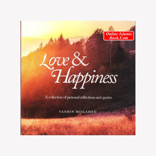 Love and Happiness By Yasmin Mogahed - Online Islamic Book