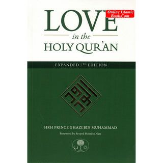 Love in the Holy Qur'an By Hrh Prince Ghazi Bin Muhammad
ISBN: 9781903682845