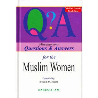 Miscellaneous Questions & Answers for Muslim Women By Ibrahim M. Kunna ISBN: 9789960717074